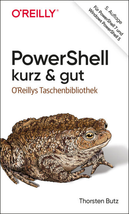 Thorsten Butz - PowerShell – kurz & gut