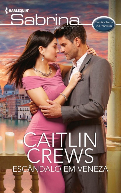 Caitlin Crews - Escândalo em veneza