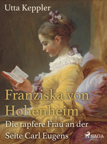 Franziska von Hohenheim - Die tapfere Frau an der Seite Carl Eugens