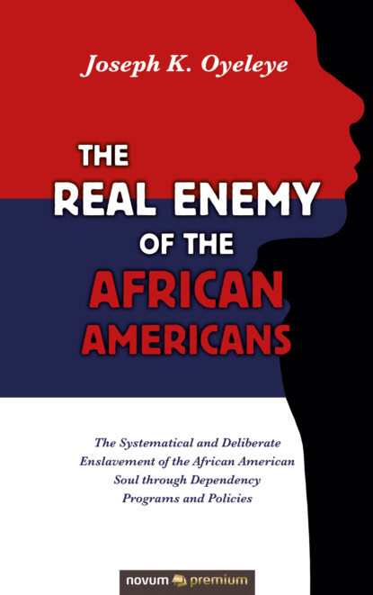 Joseph K. Oyeleye - The Real Enemy of the African Americans