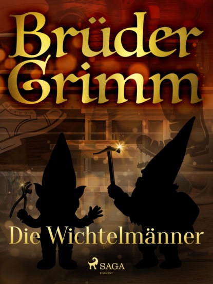 Brüder Grimm - Die Wichtelmänner
