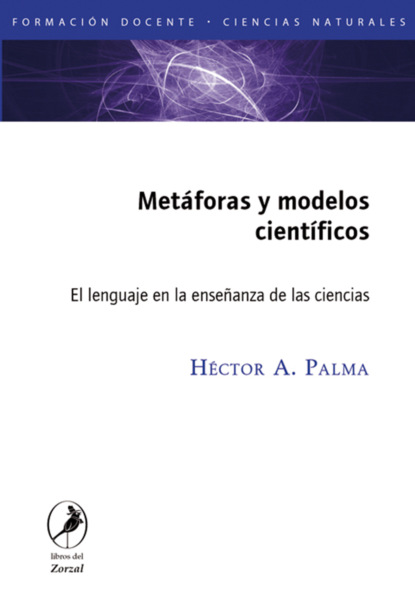 Héctor Palma - Metáforas y modelos científicos