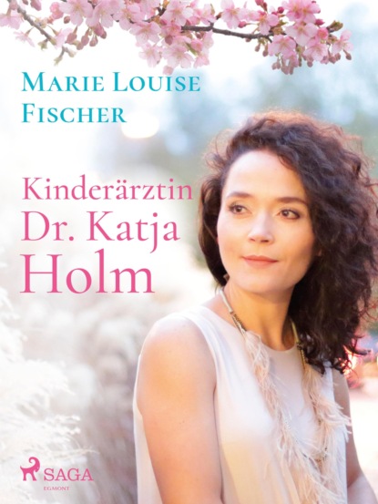 Marie Louise Fischer - Kinderärztin Dr. Katja Holm