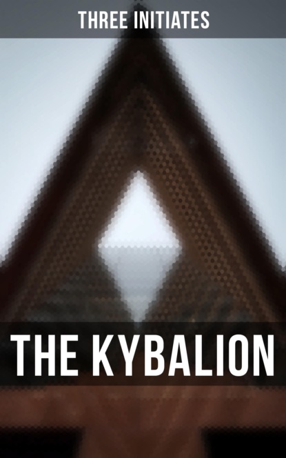 Three Initiates - The Kybalion
