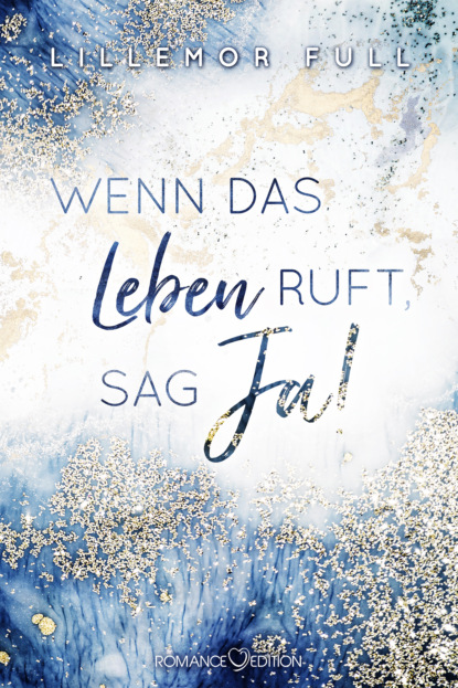 

Wenn das Leben ruft, sag Ja!