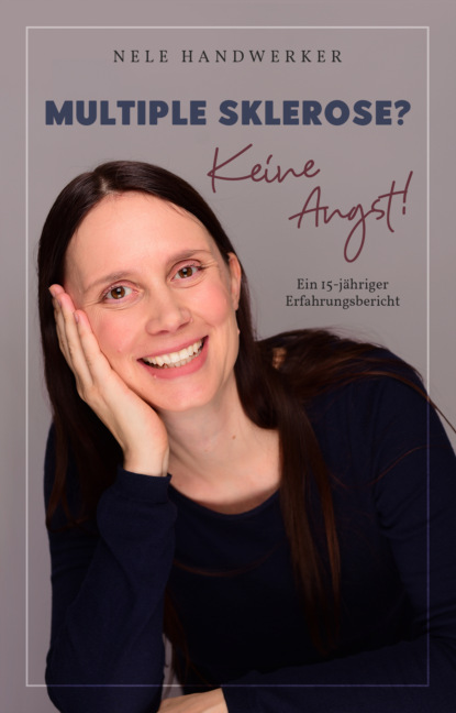 Nele Handwerker - Multiple Sklerose? Keine Angst!