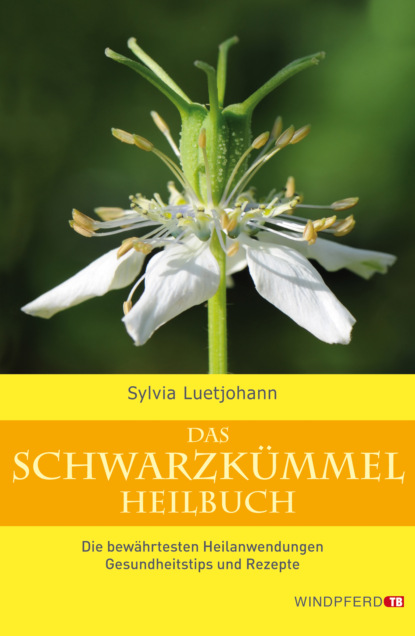 Sylvia Luetjohann - Das Schwarzkümmel-Heilbuch