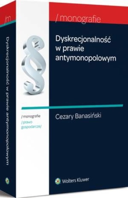 

Dyskrecjonalność w prawie antymonopolowym
