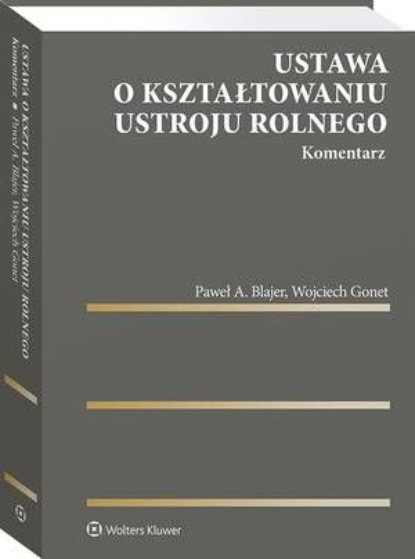 

Ustawa o kształtowaniu ustroju rolnego. Komentarz