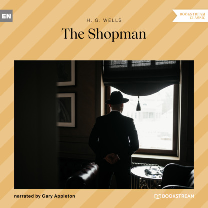 H. G. Wells - The Shopman (Unabridged)
