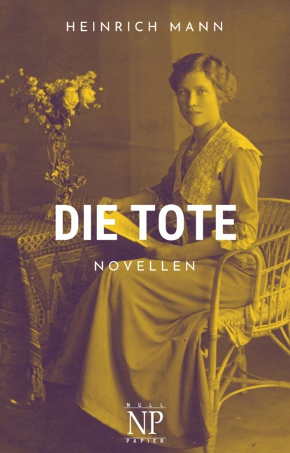 Обложка книги Die Tote, Heinrich Mann