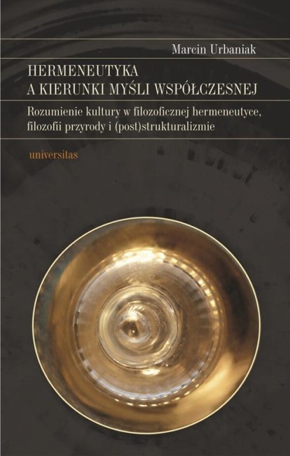 Marcin Urbaniak - Hermeneutyka a kierunki myśli współczesnej