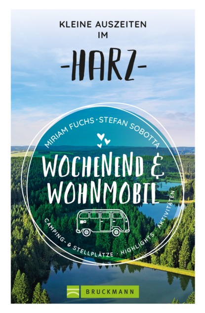 Miriam Fuchs - Wochenend und Wohnmobil - Kleine Auszeiten im Harz