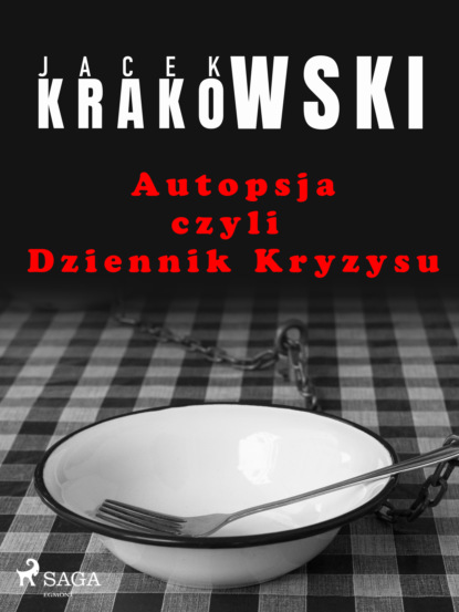 Jacek Krakowski - Autopsja czyli Dziennik Kryzysu