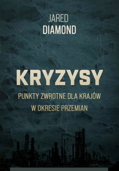 Jared  Diamond - Kryzysy Punkty zwrotne dla krajów w okresie przemian