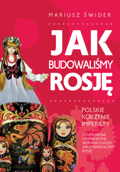 

Jak budowaliśmy Rosję