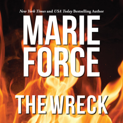 Marie  Force - The Wreck (Unabridged)