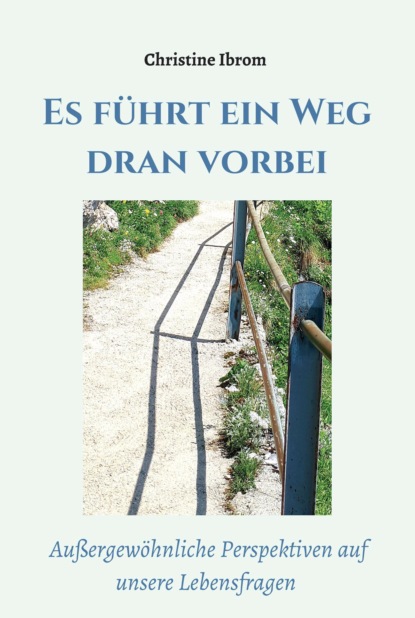 

Es führt ein Weg dran vorbei