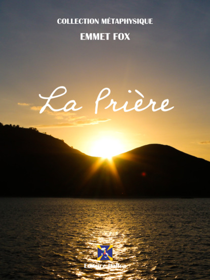 Emmet Fox - La Prière