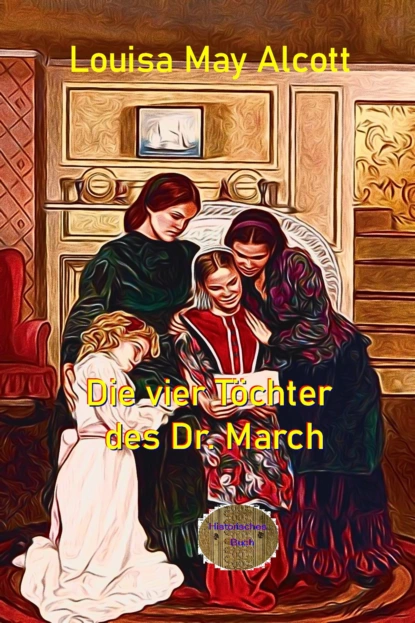 Обложка книги Die vier Töchter des Dr. March, Луиза Мэй Олкотт