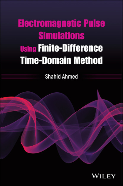 Shahid Ahmed - Electromagnetic Pulse Simulations Using Finite-Difference Time-Domain Method