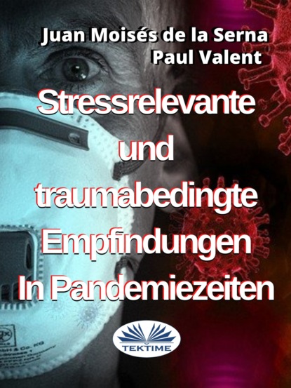 Stressrelevante Und Traumabedingte Empfindungen In Pandemiezeiten (Paul Valent). 