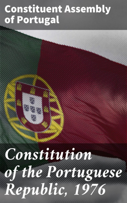 Constituent Assembly of Portugal - Constitution of the Portuguese Republic, 1976