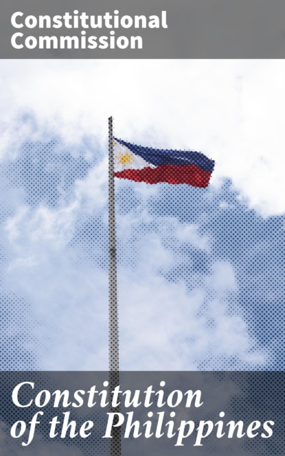 Constitutional Commission - Constitution of the Philippines