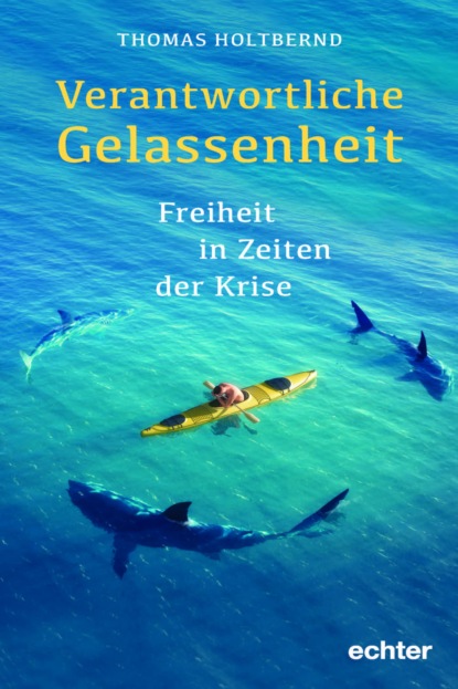 

Verantwortliche Gelassenheit