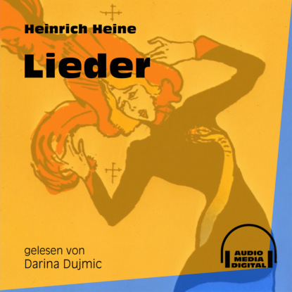 Lieder (Ungekürzt) (Heinrich Heine). 