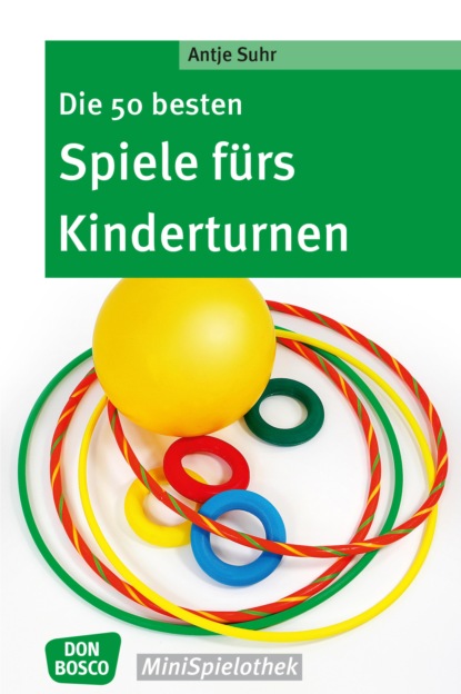 Antje Suhr - Die 50 besten Spiele fürs Kinderturnen - eBook
