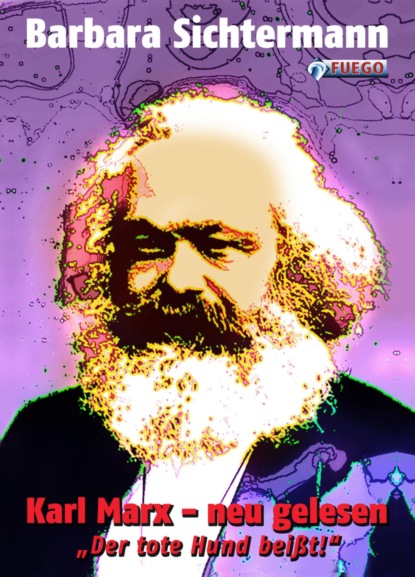 Barbara Sichtermann - Karl Marx - neu gelesen