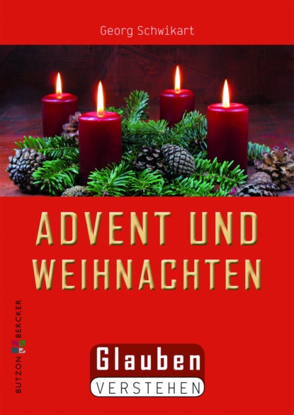 Georg Schwikart - Advent und Weihnachten
