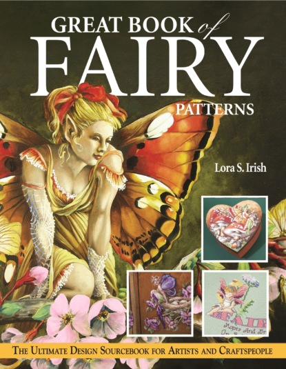 Lora S. Irish - Great Book of Fairy Patterns