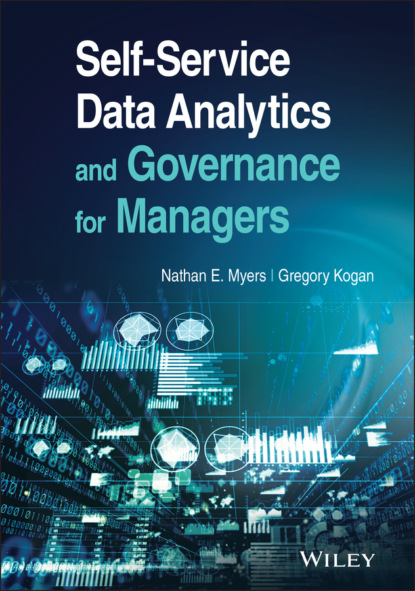 Nathan E. Myers - Self-Service Data Analytics and Governance for Managers