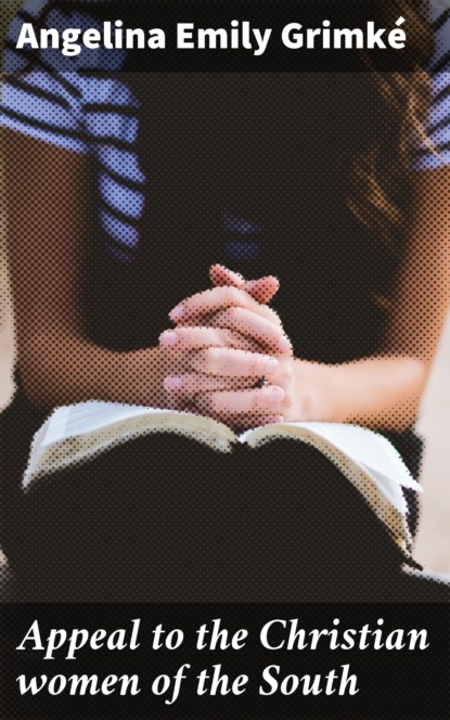 

Appeal to the Christian women of the South
