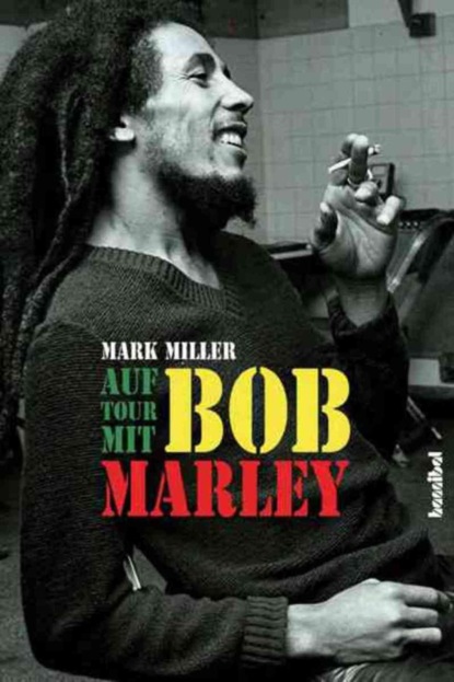 Mark  Miller - Auf Tour mit Bob Marley