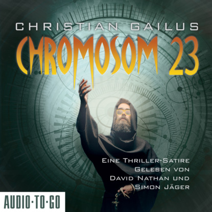 

Chromosom 23 - Eine Thriller-Satire (ungekürzt)