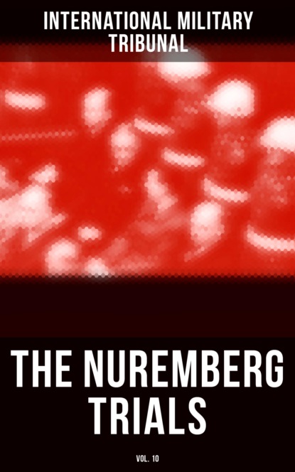 

The Nuremberg Trials (Vol.10)