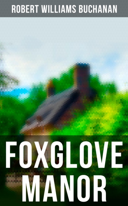 

Foxglove Manor