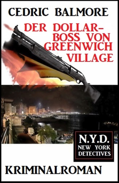

Der Dollar-Boss von Greenwich Village: N.Y.D. - New York Detectives