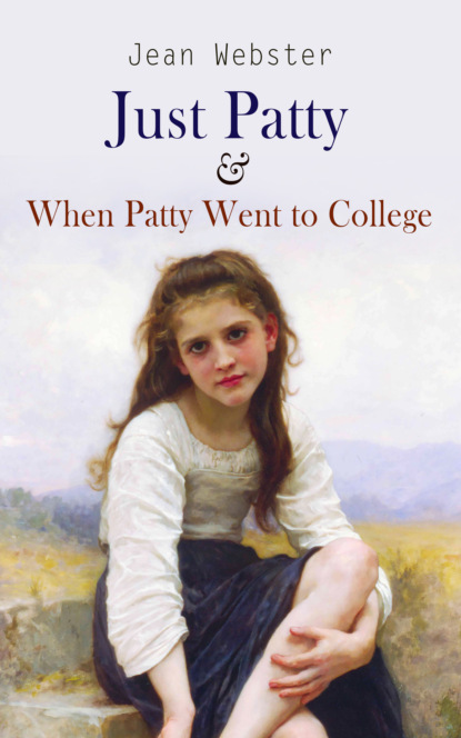 Jean Webster - Just Patty & When Patty Went to College