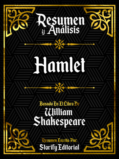 

Resumen y Analisis: Hamlet - Basado En El Libro De William Shakespeare