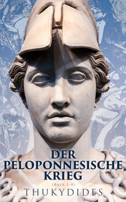 Thukydides - Der Peloponnesische Krieg (Buch 1-8)