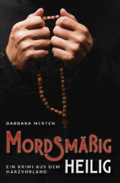Barbara Merten - Mordsmäßig heilig