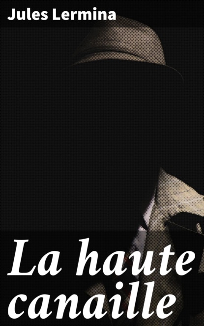 

La haute canaille