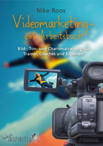 Nike Roos - Videomarketing – ein Arbeitsbuch