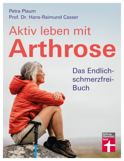 Aktiv leben mit Arthrose (Petra Plaum). 