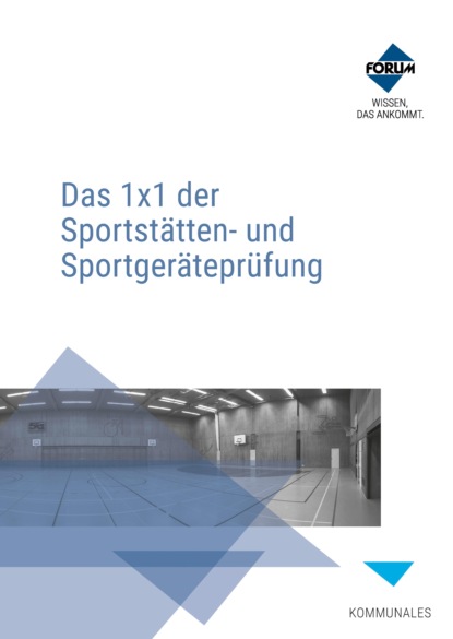 Forum Verlag Herkert GmbH - Das 1x1 der Sportstätten- und Sportgeräteprüfung
