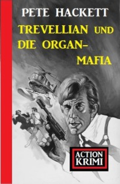 Pete Hackett - Trevellian und die Organ-Mafia: Action Krimi
